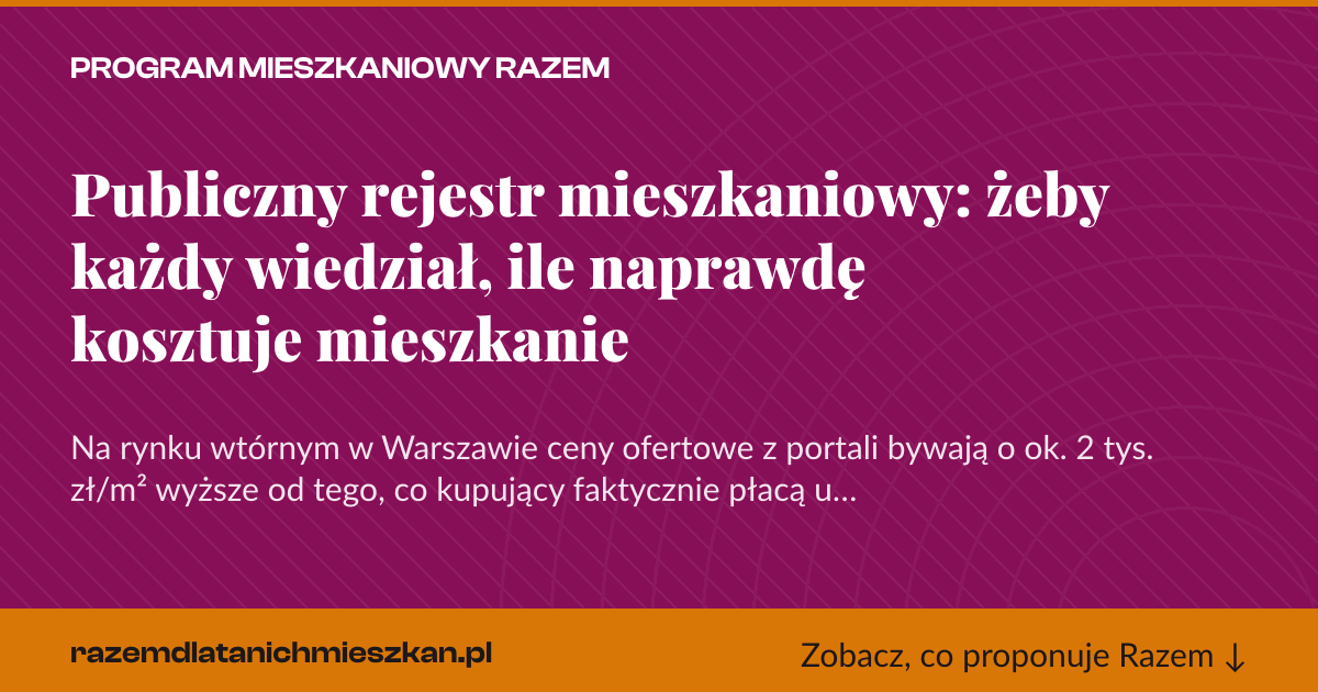 Karta social do udostępnienia: Publiczny rejestr mieszkaniowy: żeby każdy wiedział, ile naprawdę kosztuje mieszkanie