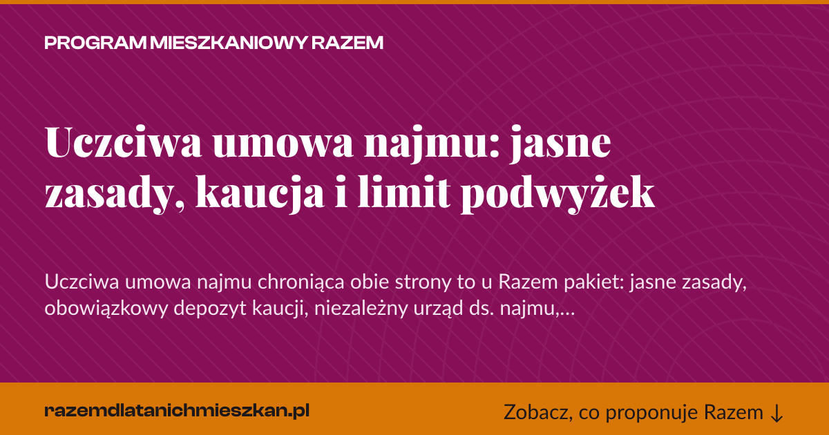 Karta social do udostępnienia: Uczciwa umowa najmu: jasne zasady, kaucja i limit podwyżek