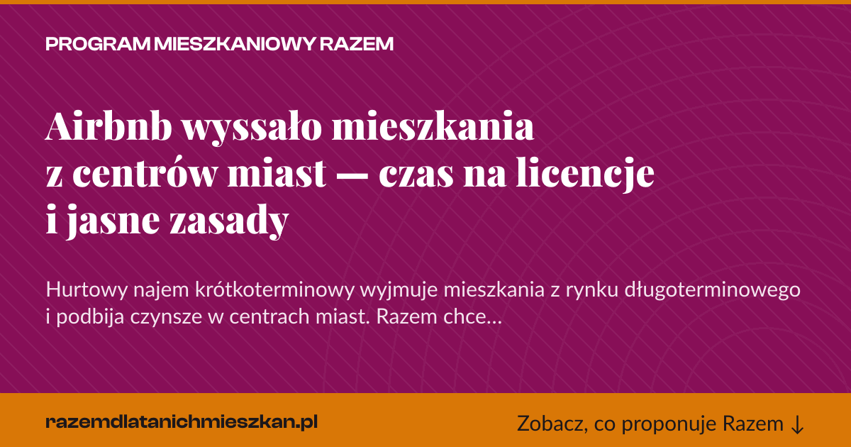 Karta social do udostępnienia: Airbnb wyssało mieszkania z centrów miast — czas na licencje i jasne zasady