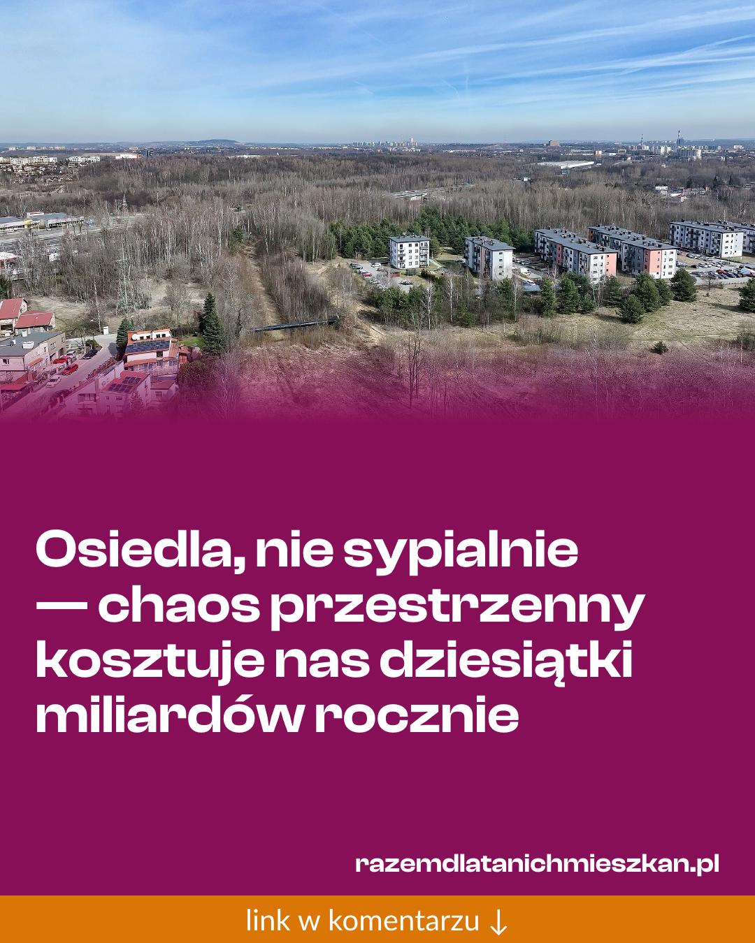 Grafika do udostępnienia: Osiedla, nie sypialnie — chaos przestrzenny kosztuje nas dziesiątki miliardów rocznie