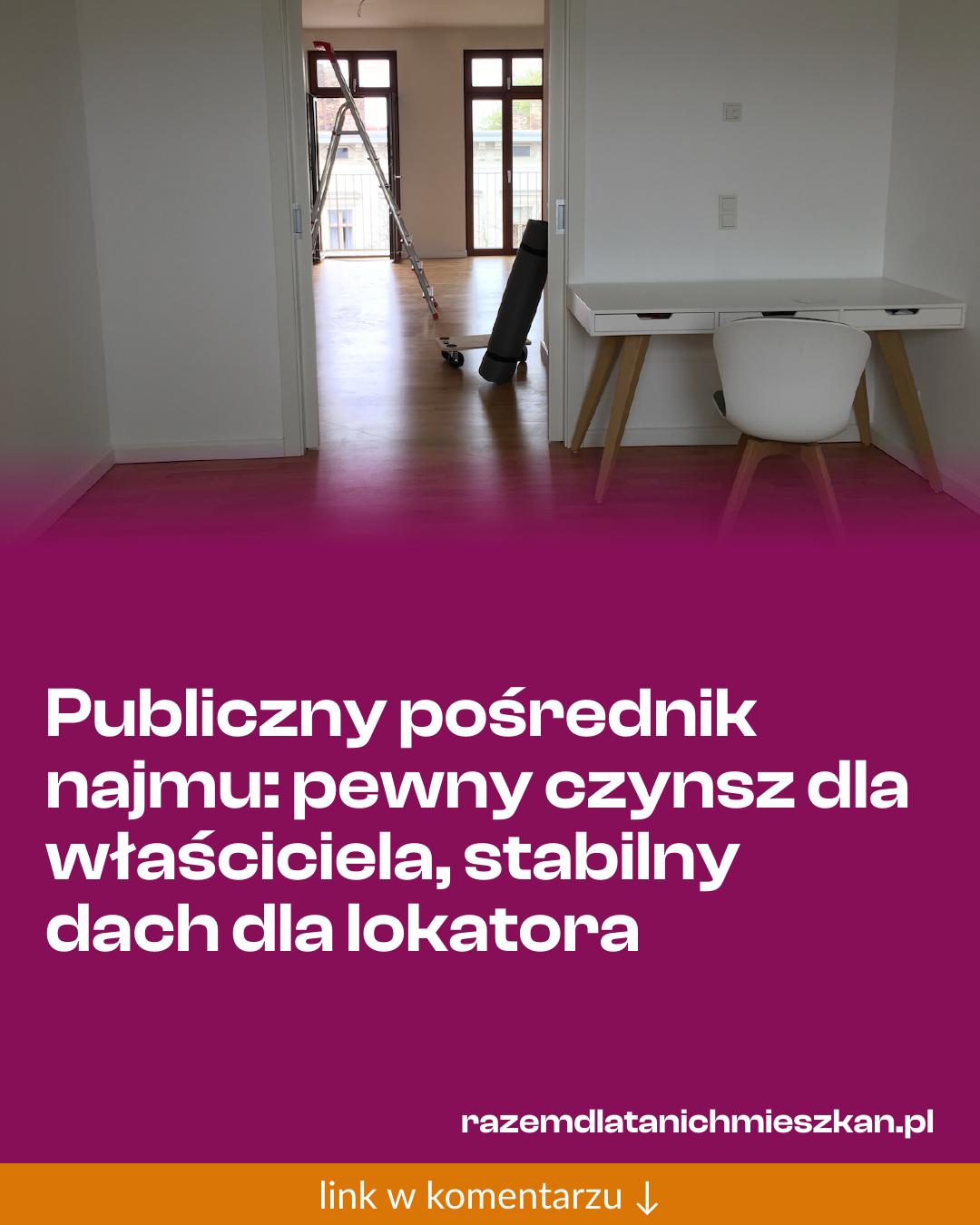 Grafika do udostępnienia: Publiczny pośrednik najmu: pewny czynsz dla właściciela, stabilny dach dla lokatora